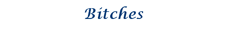 Bitches
