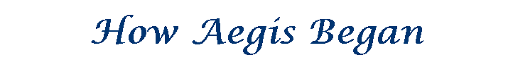 How Aegis Began